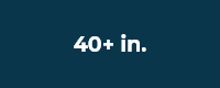 40+ in.